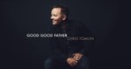 Chris Tomlin - Good Good Father