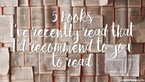 5 Books I Read Recently that I'd Recommend You Read