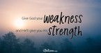A Prayer for When You’re Feeling Weak - Your Daily Prayer - February 10