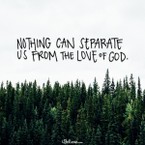 Nothing Can Separate Us from the Love of God