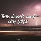 Time Doesn't Heal... God Does
