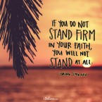 If You Do Not Stand Firm in Your Faith