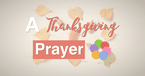 A Thanksgiving Prayer