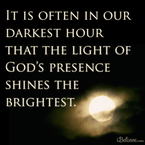 In Our Darkest Hour, God's Light Shines Brightest