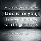 God is For You, it Doesn't Matter Who is Against You