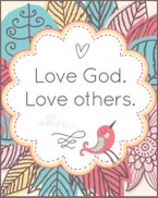 Love God. Love Others. 