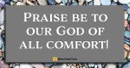 God of All Comfort (2 Corinthians 1:3-4)- Your Daily Bible Verse - May 5