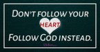 Don’t Follow Your Heart, Follow God! - iBelieve Truth: A Devotional for Women - June 20