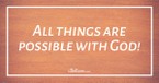 Anything Is Possible with God - iBelieve Truth: A Devotional for Women - June 27