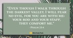 You Are With Me (Psalm 23:4) - Your Daily Bible Verse - July 28