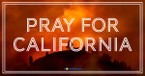 Prayer for California - Pray for Those Impacted by the Wildfires