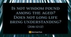 Wisdom of the Aged (Job 12:12) - Your Daily Bible Verse - December 3