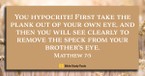 Start with Your Plank (Matthew 7:3-5) - Your Daily Bible Verse - January 3