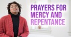 Prayers for Mercy and Repentance