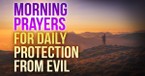 Morning Prayers for Daily Protection from Evil