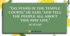 How to Tell People about “This New Life” (Acts 5:18-21) - Your Daily Bible Verse - June 21