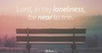 A Prayer for When You Feel Lonely - Your Daily Prayer - August 15