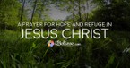 A Prayer for Hope and Refuge in Jesus Christ