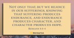 Your Suffering Is Never Wasted - (Romans 5:3-4) - Your Daily Bible Verse - October 27