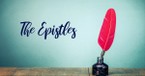 What Is an Epistle? What Are the Epistles in the Bible?