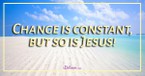 Change Is Constant, But So Is Jesus - iBelieve Truth: A Devotional for Women - March 8
