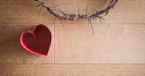 How the True Spirit of Valentine's Day Mirrors the Meaning of Lent