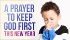 A Prayer to Keep God First This New Year