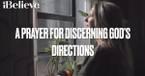 A Prayer for Discerning God's Directions