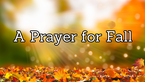 A Prayer for Fall