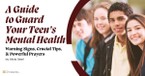 A Guide to Your Teen's Mental Health: Warning Signs, Crucial Tips, and Powerful Prayers