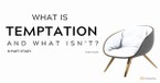 What Is Temptation and What Isn't? 8-Part Study