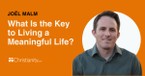 What Is the Key to Living a Meaningful Life?