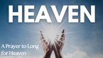 A Prayer to Long for Heaven | Your Daily Prayer