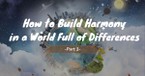 How to Build Harmony in a World of Differences