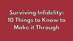 Surviving Infidelity | 10 Things to Know to Make it Through