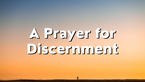 A Prayer for Discernment | Your Daily Prayer