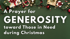 A Prayer for Generosity toward Those in Need during Christmas | Your Daily Prayer