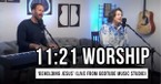 11:21 Worship | 'Beholding Jesus' (Live from GodTube Music Studio)