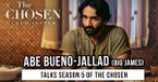 Abe Bueno-Jallad (Big James) Talks Season 5 of The Chosen