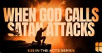 When God Calls Satan Attacks | Pastor Shane Idleman