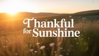 A Prayer of Thanks for Warm, Sunny Days | Your Daily Prayer