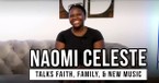 Naomi Celeste on Faith, Family, and the Story Behind Her Next Single, 'That’s My Why'