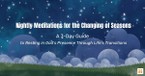 Nightly Meditations for the Changing of Seasons