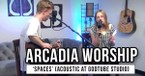 Arcadia Worship | 'Spaces' (acoustic)
