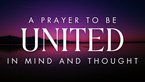 A Prayer to Be United in Mind and Thought | Your Daily Prayer