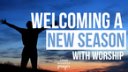 Welcoming a New Season with Worship | Your Nightly Prayer