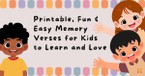 Printable, Fun and Easy Memory Verses for Kids to Learn and Love
