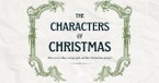 The Characters of Christmas