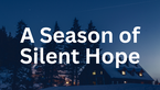 A Season of Silent Hope | Your Nightly Prayer