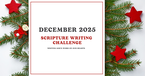 December 2025 Scripture Writing Challenge